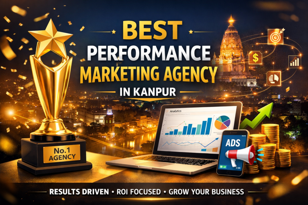 Best Performance Marketing Agency in Kanpur