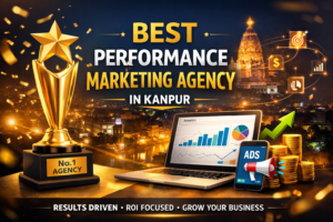 Best Performance Marketing Agency in Kanpur